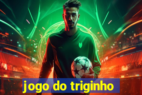 jogo do triginho